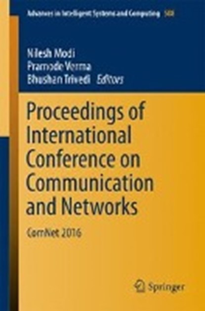 Proceedings of International Conference on Communication and Networks, Nilesh Modi ; Pramode Verma ; Bhushan Trivedi - Paperback - 9789811027499