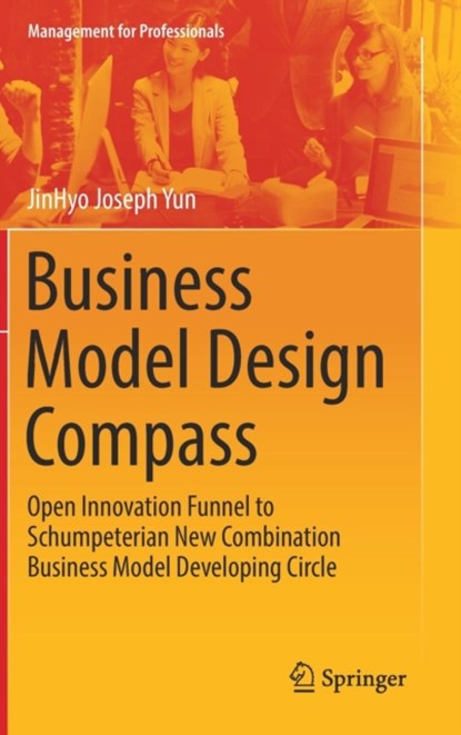 Business Model Design Compass, JinHyo Joseph Yun - Gebonden - 9789811041266