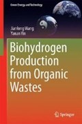 Biohydrogen Production from Organic Wastes | Jianlong Wang | 