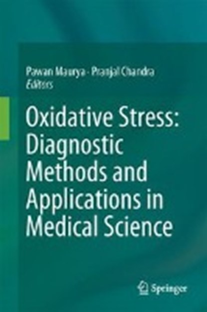 Oxidative Stress: Diagnostic Methods and Applications in Medical Science, Pawan Maurya ; Pranjal Chandra - Gebonden - 9789811047107