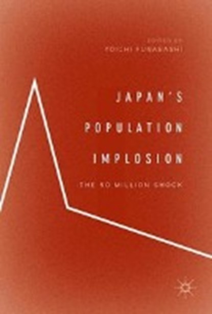 Japan's Population Implosion, FUNABASHI,  Yoichi - Gebonden - 9789811049828