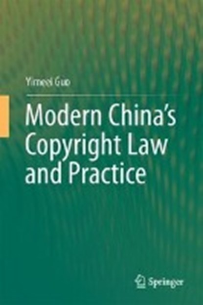 Modern China's Copyright Law and Practice, Yimeei Guo - Gebonden - 9789811053511