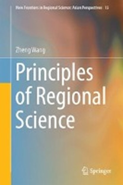Principles of Regional Science, Zheng Wang - Gebonden - 9789811053665
