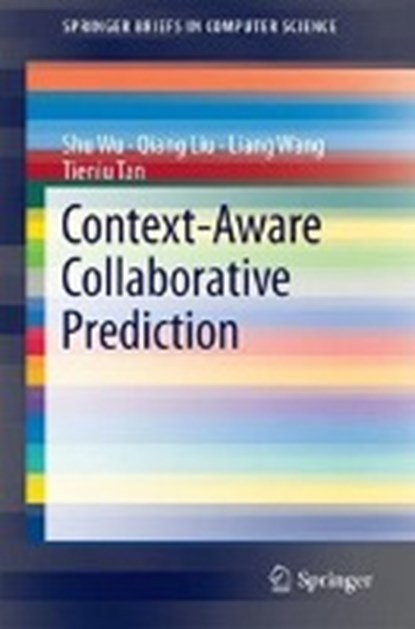 Context-Aware Collaborative Prediction, Shu Wu ; Qiang Liu ; Liang Wang ; Tieniu Tan - Paperback - 9789811053726