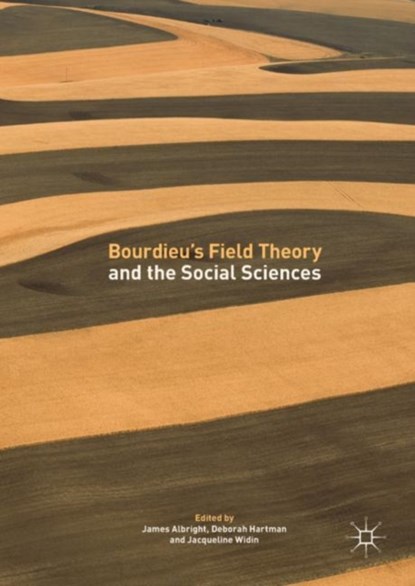 Bourdieu's Field Theory and the Social Sciences, James Albright ; Deborah Hartman ; Jacqueline Widin - Gebonden - 9789811053849