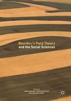 Bourdieu's Field Theory and the Social Sciences | Albright, James ; Hartman, Deborah ; Widin, Jacqueline | 