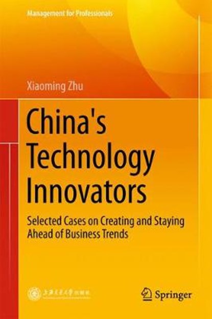 China's Technology Innovators, Xiaoming Zhu - Gebonden - 9789811053870