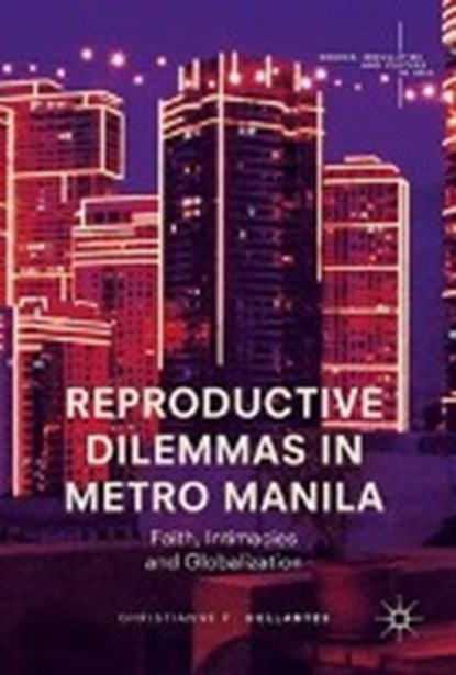 Reproductive Dilemmas in Metro Manila, COLLANTES,  Christianne F. - Gebonden - 9789811053900