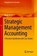 Strategic Management Accounting, LI,  Wing Sun - Gebonden - 9789811057281