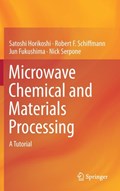 Microwave Chemical and Materials Processing | Horikoshi, Satoshi ; Schiffmann, Robert F. ; Fukushima, Jun ; Serpone, Nick | 