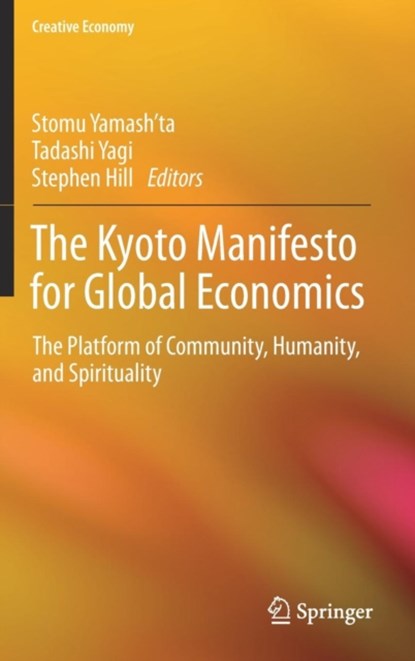 The Kyoto Manifesto for Global Economics, Stomu Yamash'Ta ; Tadashi Yagi ; Stephen Hill - Gebonden - 9789811064777