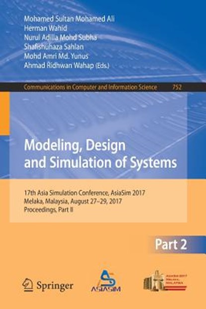 Modeling, Design and Simulation of Systems, Mohamed Sultan Mohamed Ali ; Herman Wahid ; Nurul Adilla Mohd Subha ; Shafishuhaza Sahlan - Paperback - 9789811065019