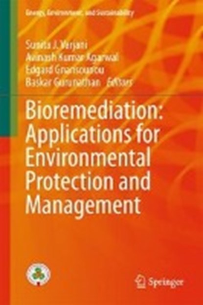 Bioremediation: Applications for Environmental Protection and Management, Sunita J. Varjani ; Avinash Kumar Agarwal ; Edgard Gnansounou ; Baskar Gurunathan - Gebonden - 9789811074844