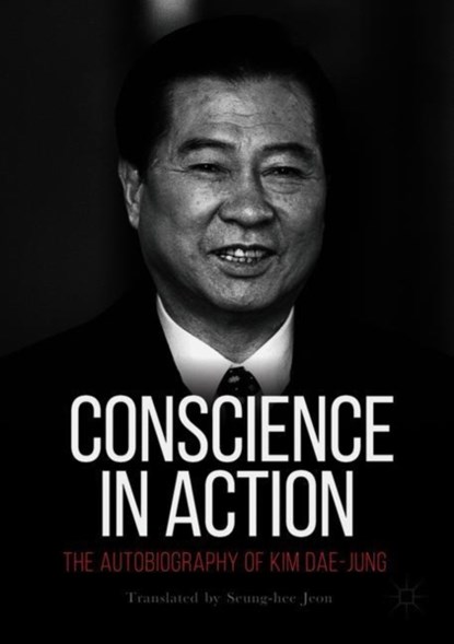 Conscience in Action, Kim Dae-jung - Paperback - 9789811076220
