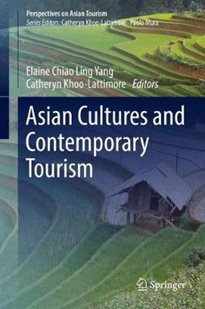 Asian Cultures and Contemporary Tourism, Elaine Chiao Ling Yang ; Catheryn Khoo-Lattimore - Gebonden - 9789811079795