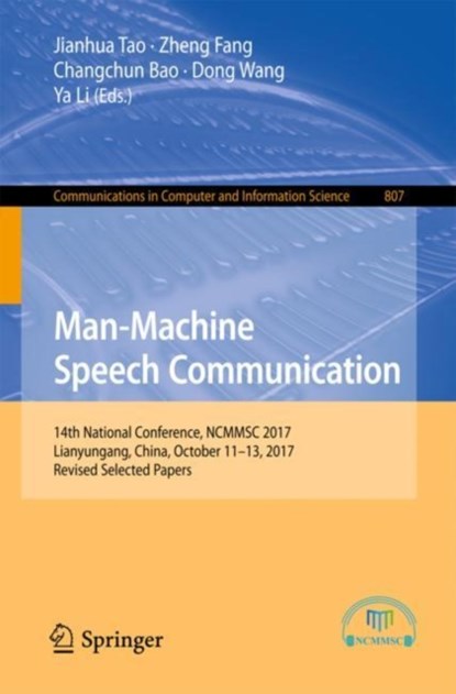Man-Machine Speech Communication, Jianhua Tao ; Thomas Fang Zheng ; Changchun Bao ; Dong Wang ; Ya Li - Paperback - 9789811081101