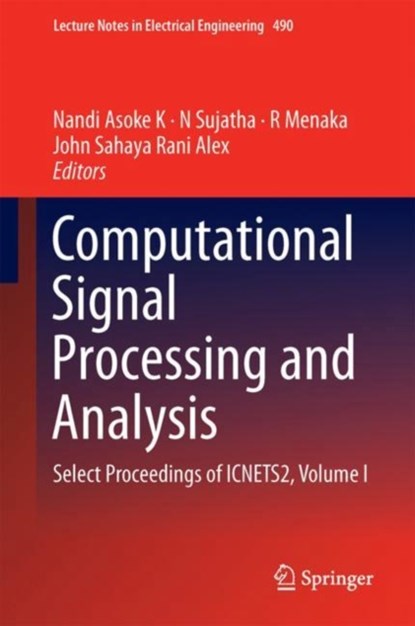 Computational Signal Processing and Analysis, Asoke K. Nandi ; N Sujatha ; R Menaka ; John Sahaya Rani Alex - Gebonden - 9789811083532