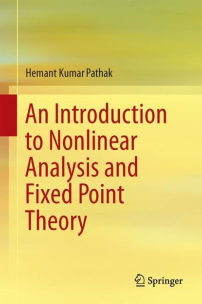 An Introduction to Nonlinear Analysis and Fixed Point Theory, Hemant Kumar Pathak - Gebonden - 9789811088650