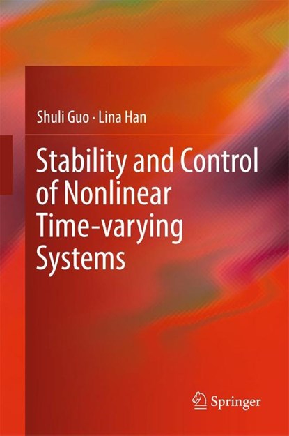 Stability and Control of Nonlinear Time-varying Systems, Shuli Guo ; Lina Han - Gebonden - 9789811089077