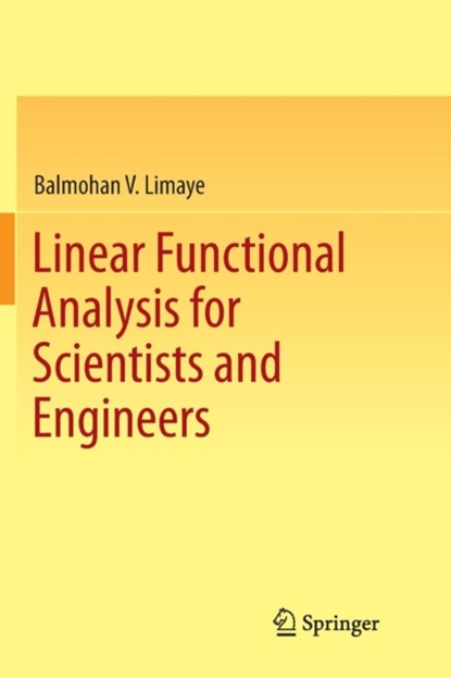 Linear Functional Analysis for Scientists and Engineers, Balmohan V. Limaye - Paperback - 9789811092985