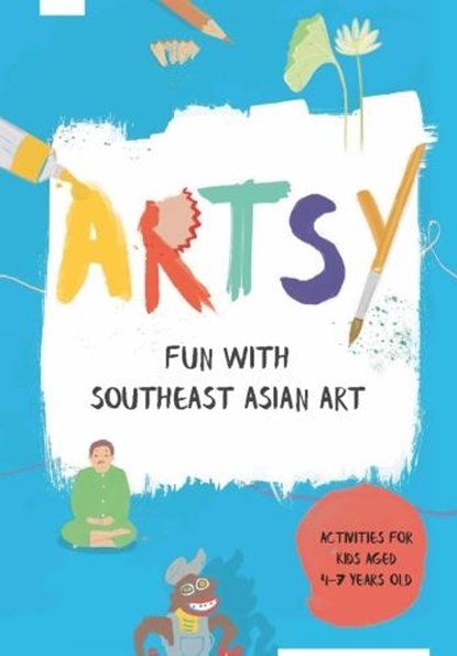 Artsy: Fun with Southeast Asian Art, niet bekend - Paperback - 9789811128035