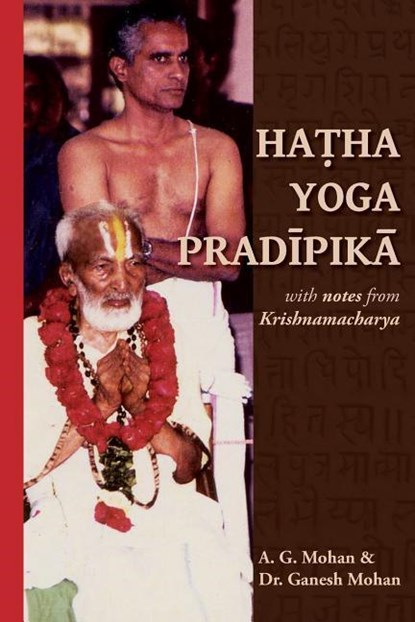 HATHA YOGA PRADIPIKA, MOHAN,  Ganesh ; Mohan, A. G. - Paperback - 9789811131332