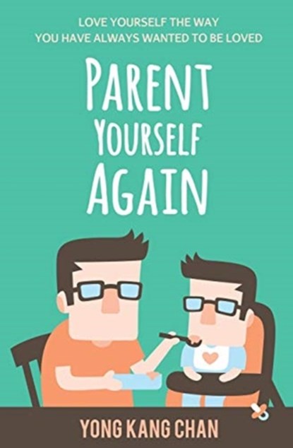 Parent Yourself Again, Yong Kang Chan - Paperback - 9789811181597