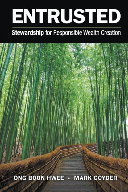 Entrusted: Stewardship For Responsible Wealth Creation, BOON HWEE (STEWARDSHIP ASIA CENTRE,  S'pore) Ong ; Mark (Tomorrow Company, Uk) Goyder - Paperback - 9789811207563