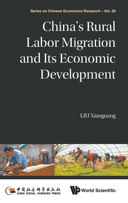 China's Rural Labor Migration And Its Economic Development, XIAOGUANG (RENMIN UNIV OF CHINA,  China) Liu - Gebonden - 9789811208584