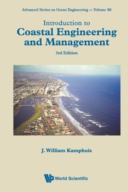 Introduction To Coastal Engineering And Management (Third Edition), J WILLIAM (QUEEN'S UNIV,  Canada) Kamphuis - Paperback - 9789811208980