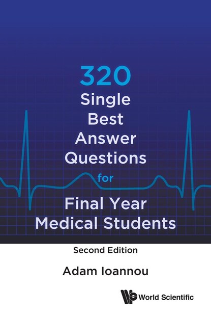 320 Single Best Answer Questions For Final Year Medical Students, ADAM (ROYAL FREE HOSPITAL,  Uk) Ioannou - Paperback - 9789811210778
