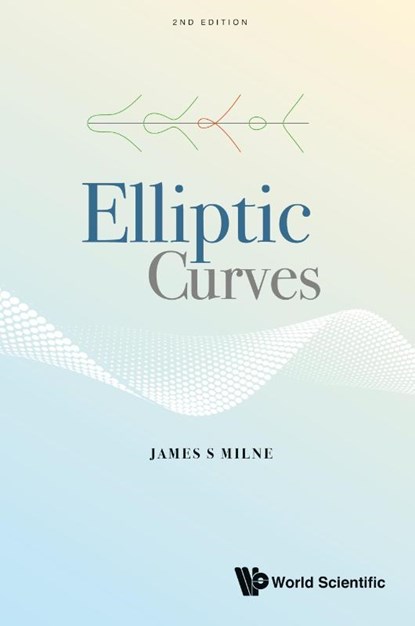 Elliptic Curves, James S (Univ Of Michigan Milne - Gebonden - 9789811221835
