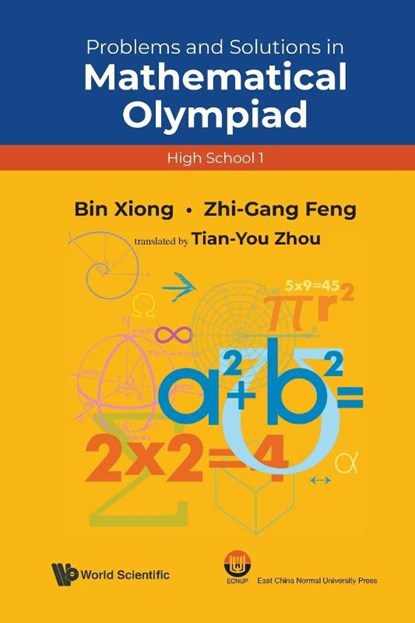 Problems And Solutions In Mathematical Olympiad (High School 1), Bin Xiong ; Zhigang Feng - Paperback - 9789811231421