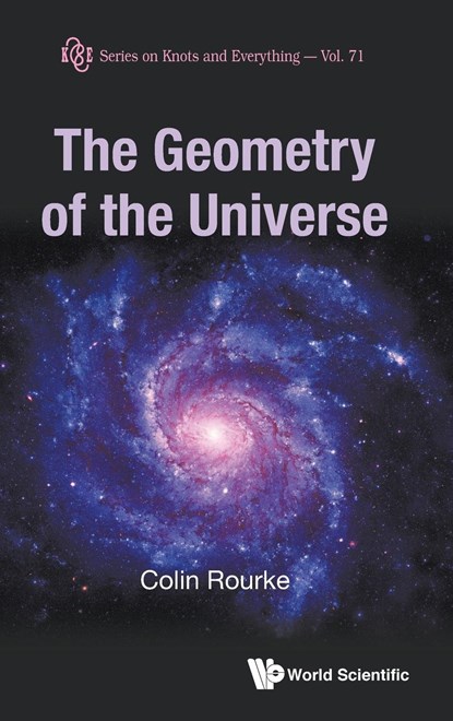 The Geometry Of The Universe, COLIN (UNIV OF WARWICK,  Uk) Rourke - Gebonden - 9789811233869