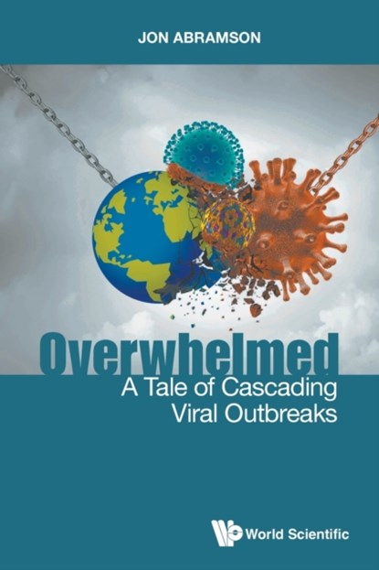 Overwhelmed: A Tale Of Cascading Viral Outbreaks, JON STUART (WAKE FOREST SCHOOL OF MEDICINE,  Usa) Abramson - Paperback - 9789811238581
