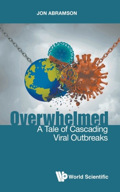 Overwhelmed: A Tale Of Cascading Viral Outbreaks, JON STUART (WAKE FOREST SCHOOL OF MEDICINE,  Usa) Abramson - Gebonden - 9789811240348