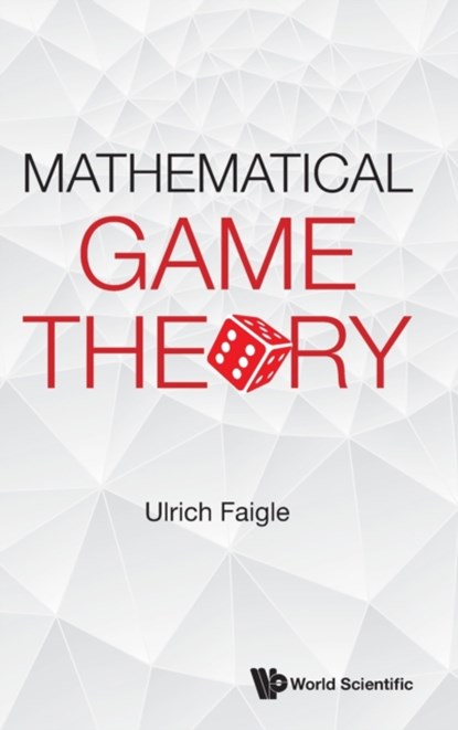 Mathematical Game Theory, ULRICH (UNIV OF COLOGNE,  Germany) Faigle - Gebonden - 9789811246692
