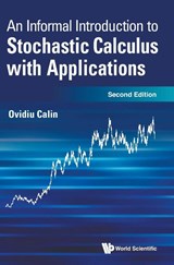 Informal Introduction To Stochastic Calculus With Applications, An - Ovidiu (Eastern Michigan University Calin - 9789811247095