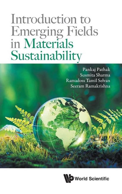 Introduction To Emerging Fields In Materials Sustainability, Pankaj (Srm University Andhra Pradesh Pathak ; Susmita (National Inst Of Technology Meghalaya Sharma ; Ramadoss (Nus Tamil Selvan ; Seeram (Nus Ramakrishna - Gebonden - 9789811247644