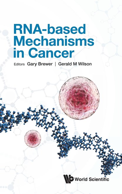 RNA-based Mechanisms in Cancer, Gary Brewer ; Gerald M Wilson - Gebonden - 9789811248658