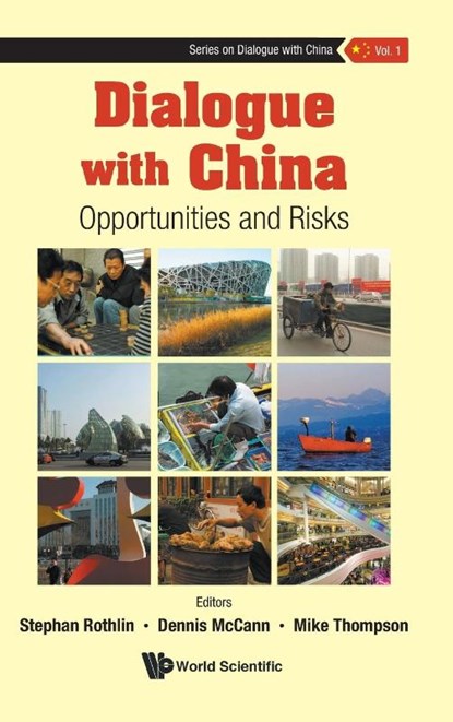 Dialogue With China: Opportunities And Risks, Stephan (Rothlin International Management Ltd Rothlin ; Dennis (Rothlin Ltd Mccann ; Mike (Univ Of Victoria Thompson - Gebonden - 9789811248740