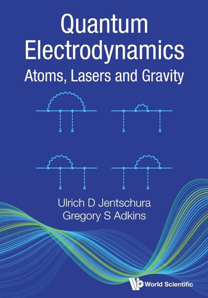 Quantum Electrodynamics: Atoms, Lasers And Gravity, Ulrich D (Missouri University Of Science And Technology Jentschura ; Gregory S (Franklin & Marshall College Adkins - Gebonden - 9789811252259