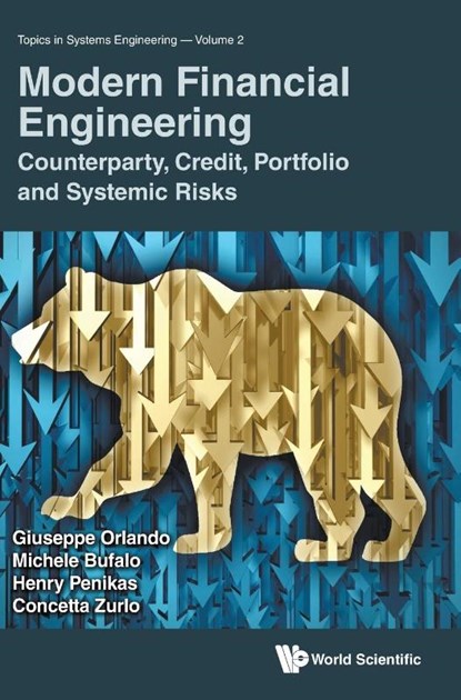 Modern Financial Engineering: Counterparty, Credit, Portfolio And Systemic Risks, Giuseppe (Univ Of Bari Orlando ; Michele (Univ Of Rome "La Sapienza" Bufalo ; Henry (Bank Of Russia Penikas ; Concetta (Accenture Zurlo - Gebonden - 9789811252358
