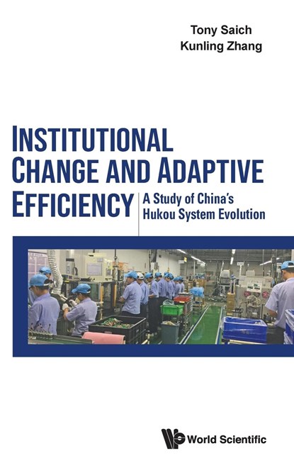 Institutional Change and Adaptive Efficiency, Tony Saich ; Kunling Zhang - Gebonden - 9789811278464