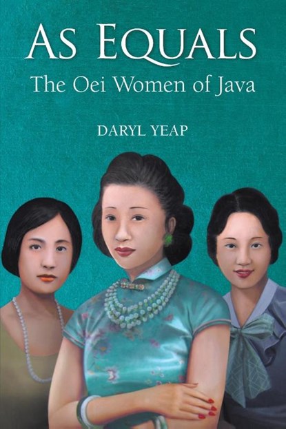 As Equals: The Oei Women Of Java, Daryl (-) Yeap - Paperback - 9789811280238
