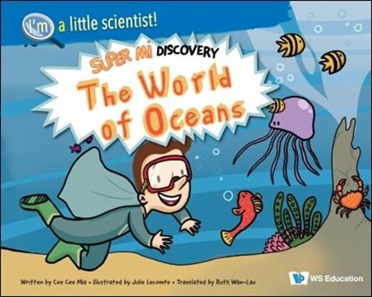 World of Oceans, The: Super Mi Discovery, Cee Mia Cee - Gebonden - 9789811281112