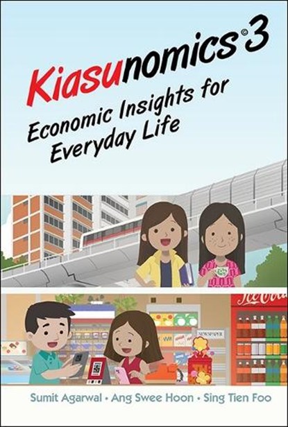 Kiasunomics 3: Economic Insights for Everyday Life, Sumit Agarwal - Gebonden - 9789811283451