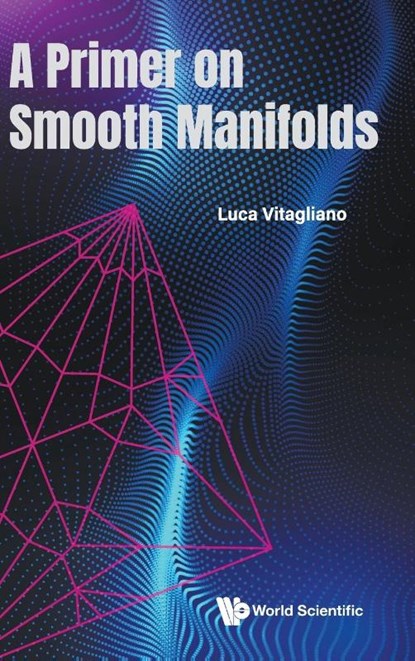 Primer On Smooth Manifolds, A, Luca (Universita Di Salerno Vitagliano - Gebonden - 9789811283949