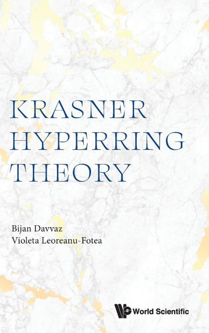 Krasner Hyperring Theory, Bijan (Yazd Univ Davvaz ; Violeta (Alexandru Ioan Cuza Univ Of Iasi Leoreanu-fotea - Gebonden - 9789811285400