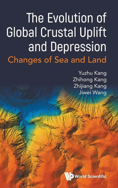 The Evolution of Global Crustal Uplift and Depression, Yuzhu Kang ; Zhihong Kang ; Zhijiang Kang - Gebonden - 9789811286063